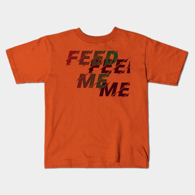 Feed me Kids T-Shirt by The_Photogramer